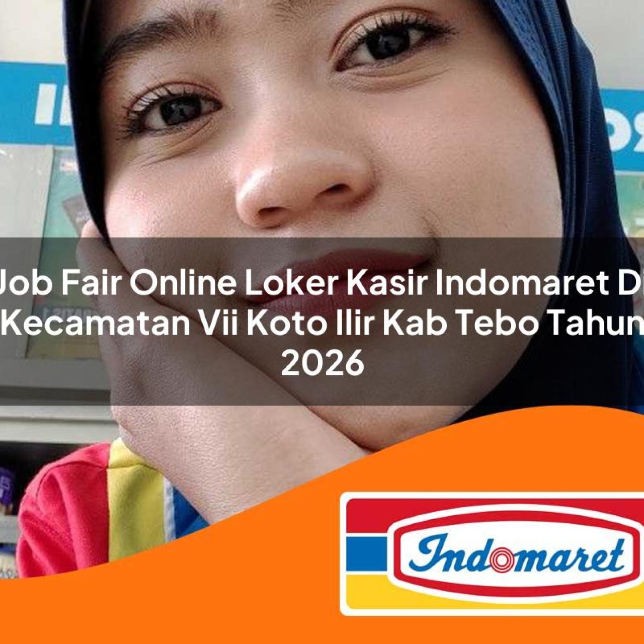 job-fair-online-loker-kasir-indomaret-di-kecamatan-vii-koto-ilir-kab-tebo-tahun-2026-1763305522.jpg job fair online loker kasir indomaret di kecamatan vii koto ilir kab tebo tahun 2026 1763305522