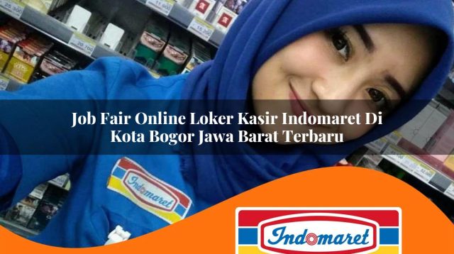 job fair online loker kasir indomaret di kota bogor jawa barat terbaru 1762975791