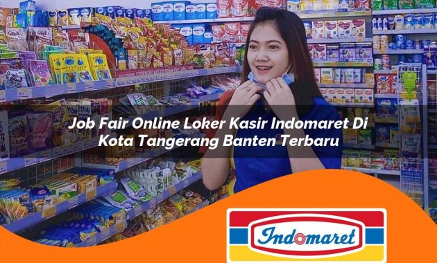 job fair online loker kasir indomaret di kota tangerang banten terbaru 1762993229