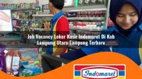 job vacancy loker kasir indomaret di kab lampung utara lampung terbaru 1762999815