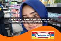 job vacancy loker kasir indomaret di kab maybrat papua barat terbaru 1762987465