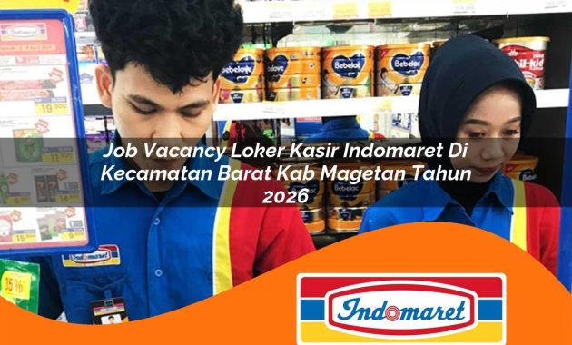 job vacancy loker kasir indomaret di kecamatan barat kab magetan tahun 2026 1763010094