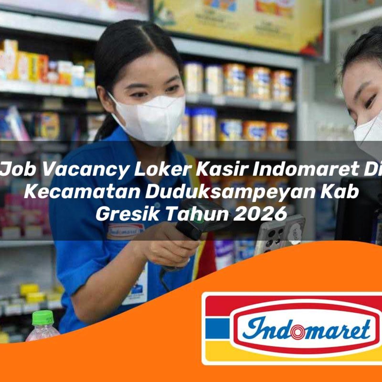 job-vacancy-loker-kasir-indomaret-di-kecamatan-duduksampeyan-kab-gresik-tahun-2026-1763330841.jpg job vacancy loker kasir indomaret di kecamatan duduksampeyan kab gresik tahun 2026 1763330841