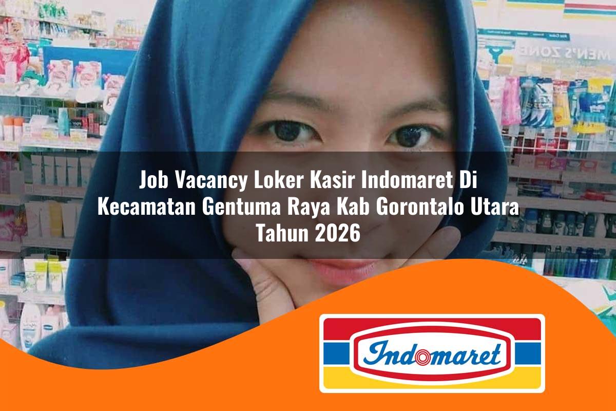 job vacancy loker kasir indomaret di kecamatan gentuma raya kab gorontalo utara tahun 2026 1763074705