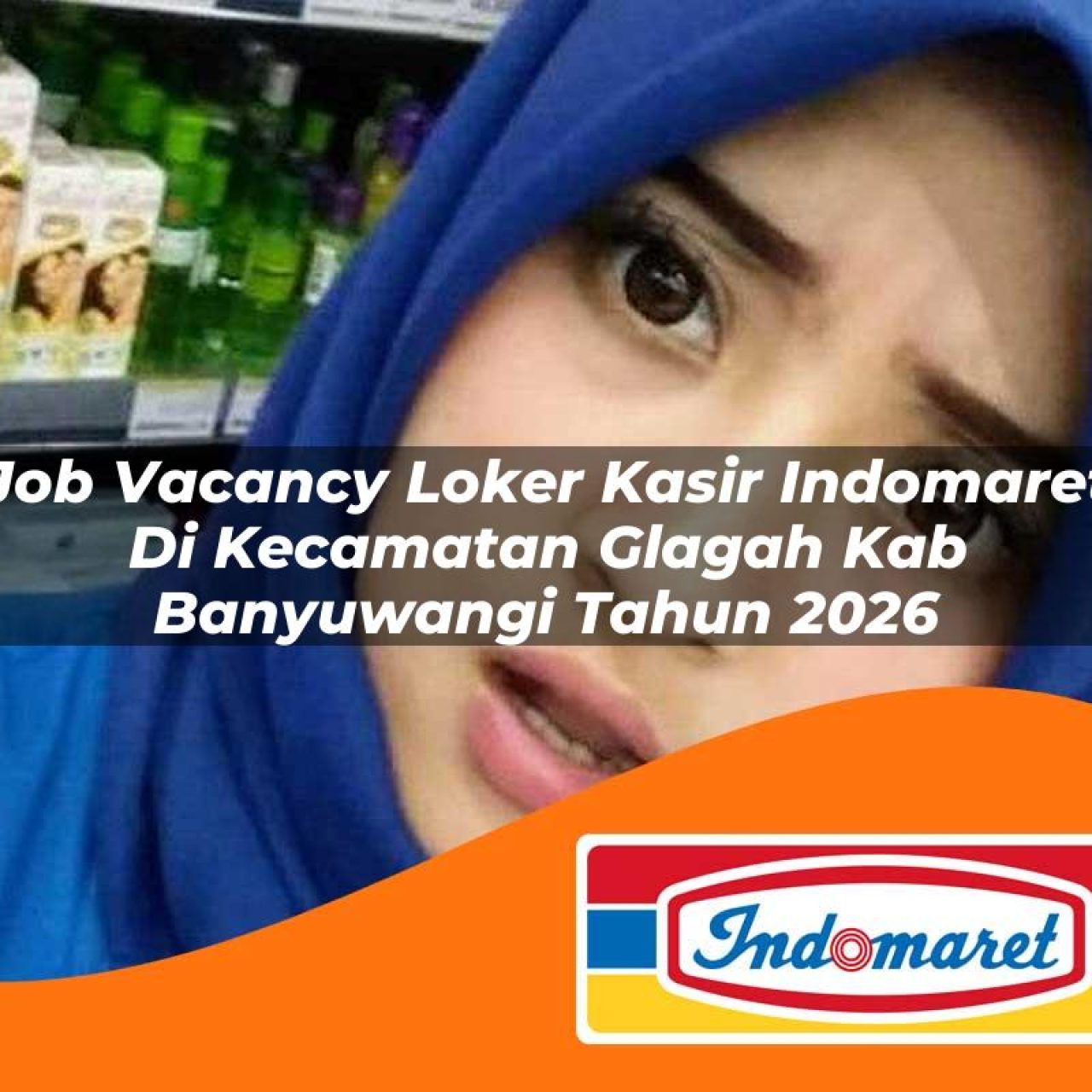 job-vacancy-loker-kasir-indomaret-di-kecamatan-glagah-kab-banyuwangi-tahun-2026-1763312124.jpg job vacancy loker kasir indomaret di kecamatan glagah kab banyuwangi tahun 2026 1763312124