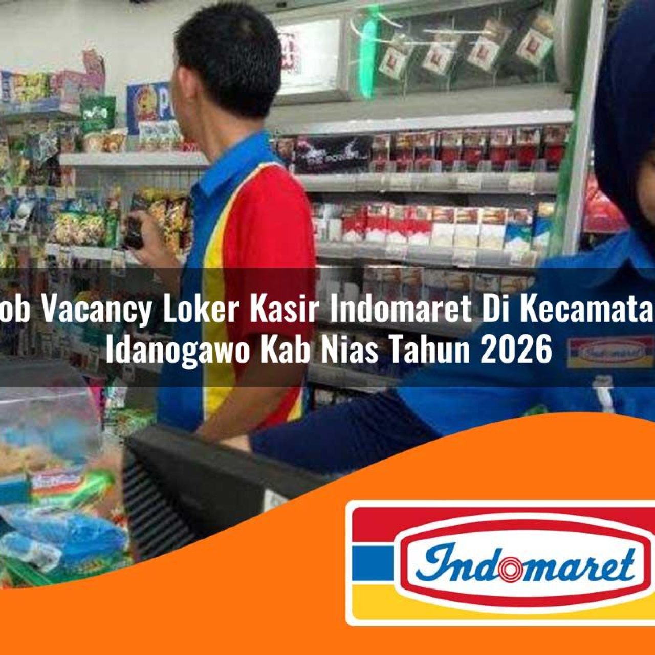 job vacancy loker kasir indomaret di kecamatan idanogawo kab nias tahun 2026 1763266768