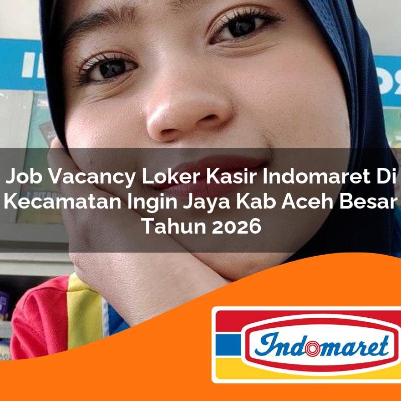 job vacancy loker kasir indomaret di kecamatan ingin jaya kab aceh besar tahun 2026 1763109844
