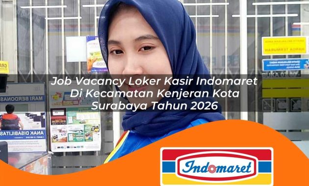 job vacancy loker kasir indomaret di kecamatan kenjeran kota surabaya tahun 2026 1763019143