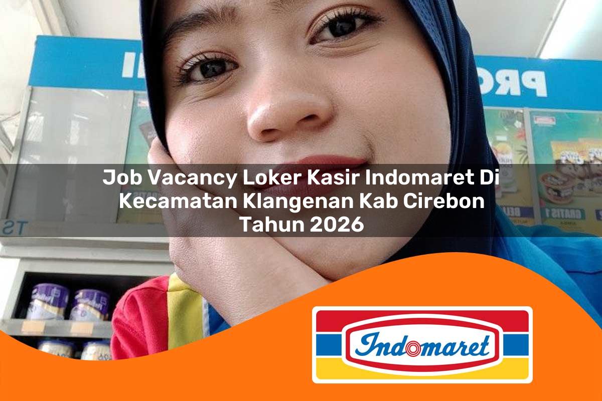job vacancy loker kasir indomaret di kecamatan klangenan kab cirebon tahun 2026 1763380353