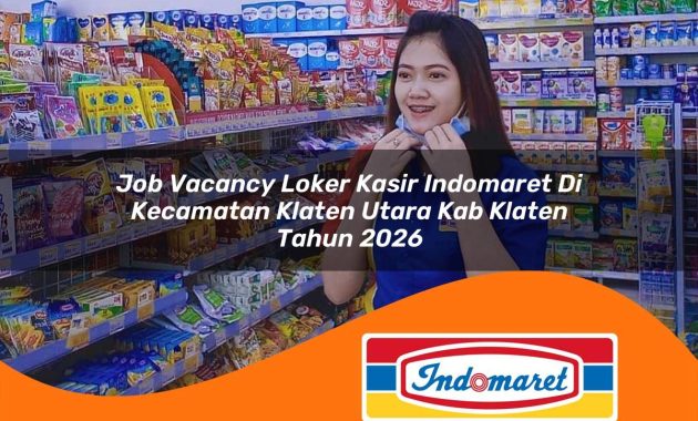 job vacancy loker kasir indomaret di kecamatan klaten utara kab klaten tahun 2026 1763037819