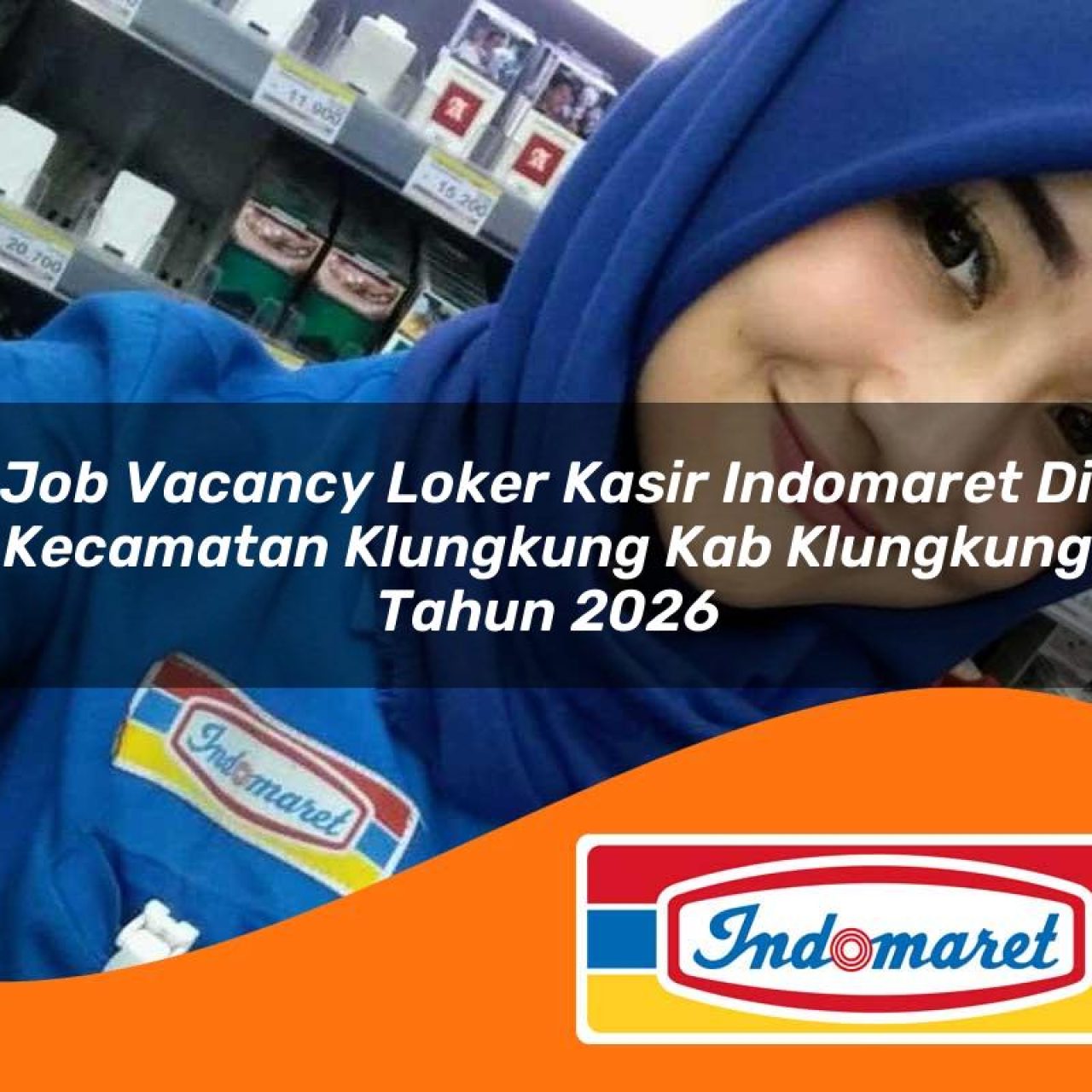 job vacancy loker kasir indomaret di kecamatan klungkung kab klungkung tahun 2026 1763090662