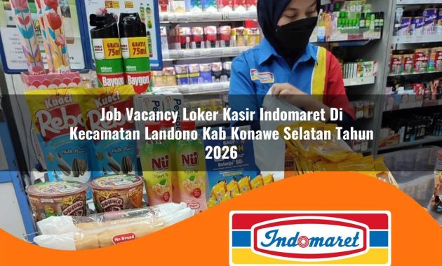 job vacancy loker kasir indomaret di kecamatan landono kab konawe selatan tahun 2026 1763061500