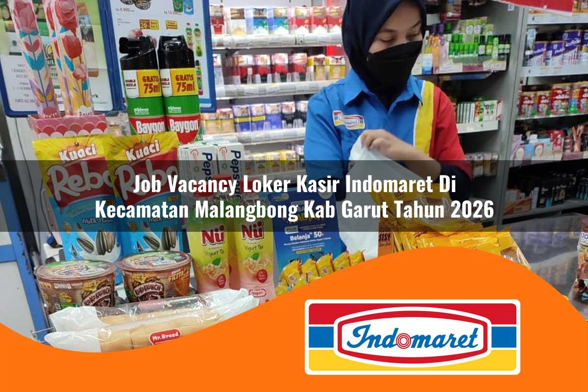 job vacancy loker kasir indomaret di kecamatan malangbong kab garut tahun 2026 1763005102