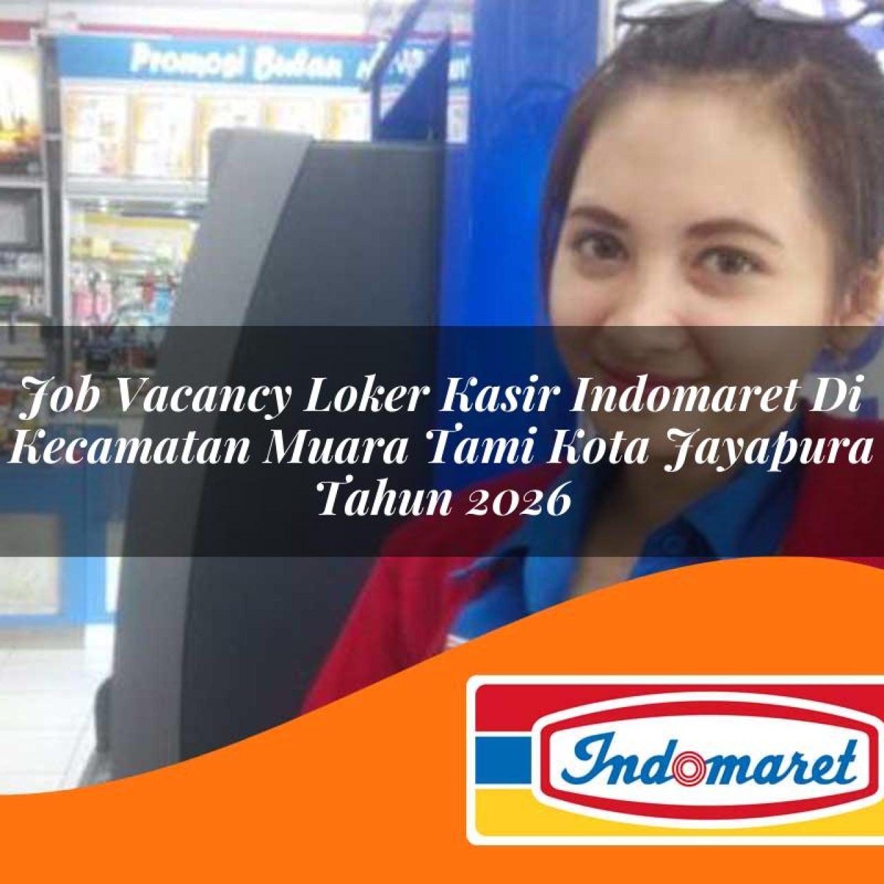 job vacancy loker kasir indomaret di kecamatan muara tami kota jayapura tahun 2026 1763104648