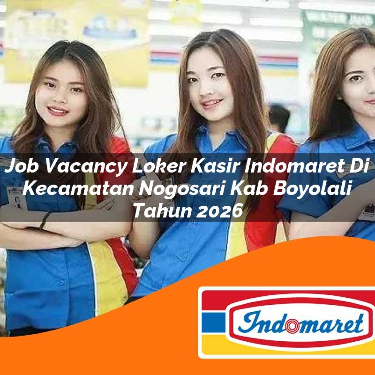 job vacancy loker kasir indomaret di kecamatan nogosari kab boyolali tahun 2026 1763416715