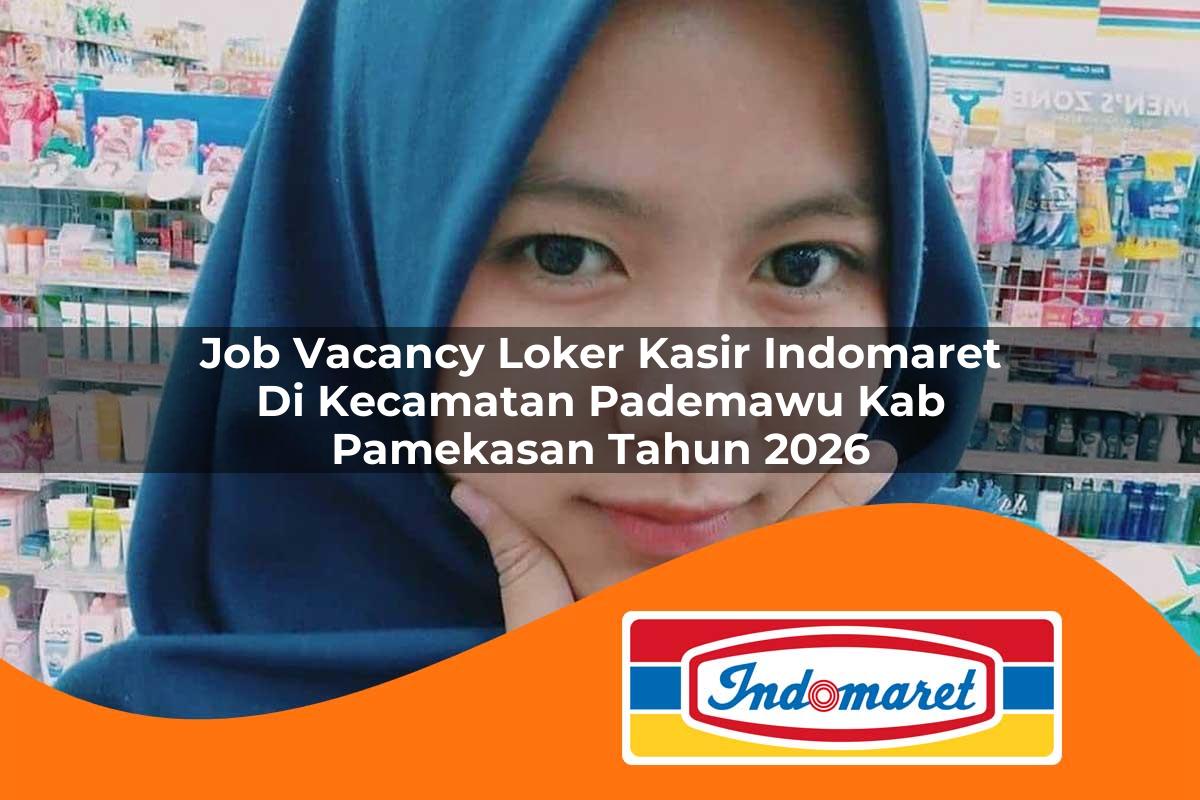 job vacancy loker kasir indomaret di kecamatan pademawu kab pamekasan tahun 2026 1763078419