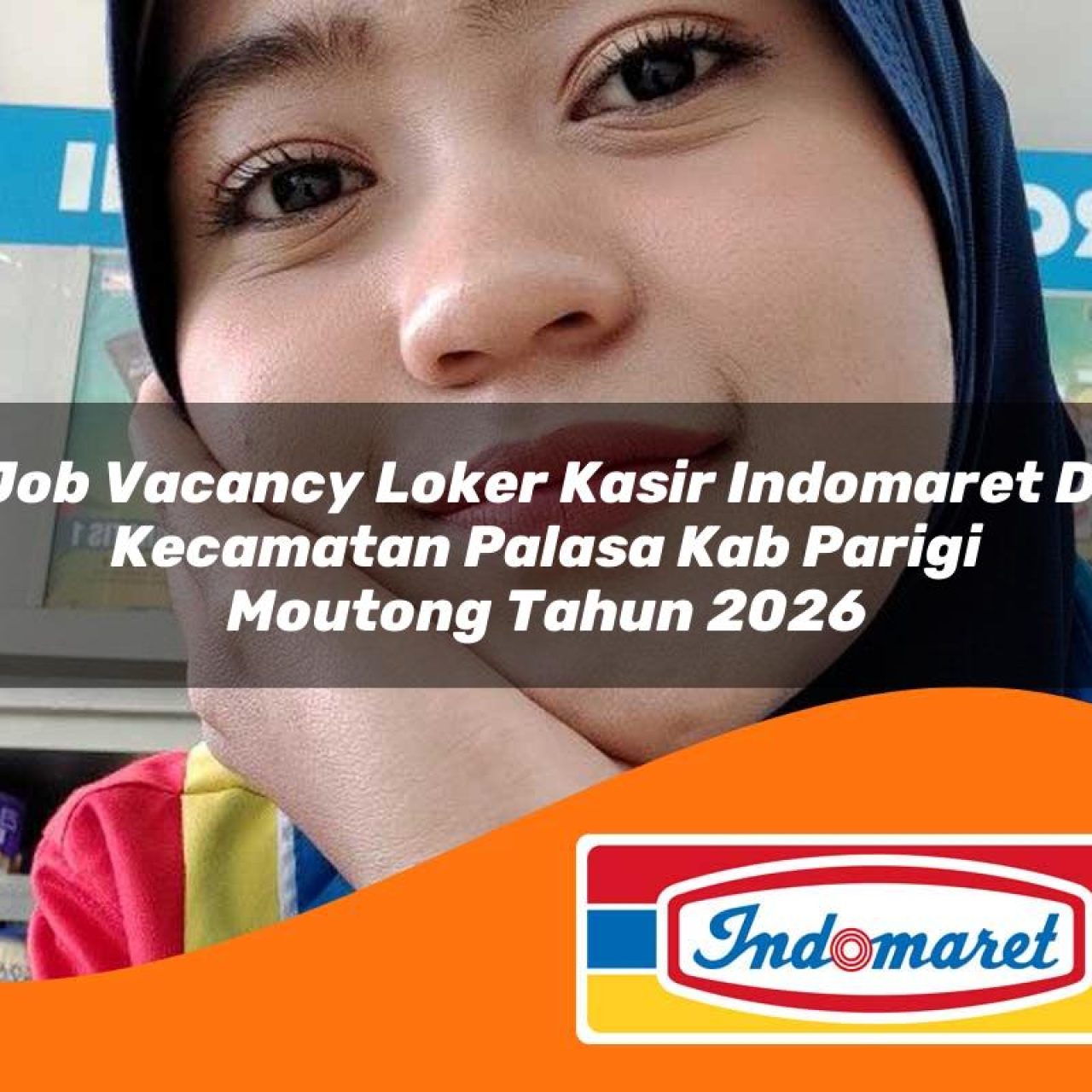 job vacancy loker kasir indomaret di kecamatan palasa kab parigi moutong tahun 2026 1763229516