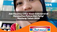 job vacancy loker kasir indomaret di kecamatan palasa kab parigi moutong tahun 2026 1763229516