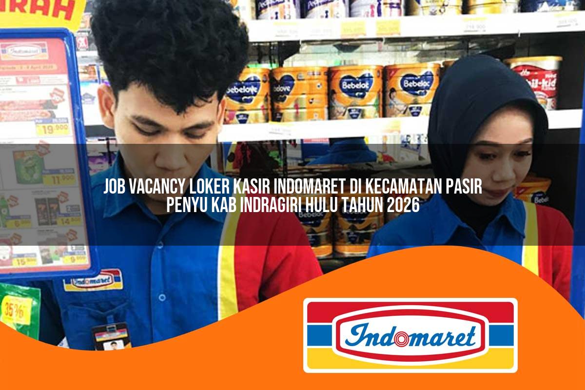 job vacancy loker kasir indomaret di kecamatan pasir penyu kab indragiri hulu tahun 2026 1763419343