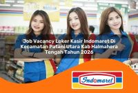 job vacancy loker kasir indomaret di kecamatan patani utara kab halmahera tengah tahun 2026 1763002000