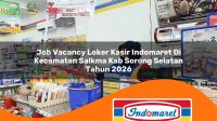 job vacancy loker kasir indomaret di kecamatan salkma kab sorong selatan tahun 2026 1763277739