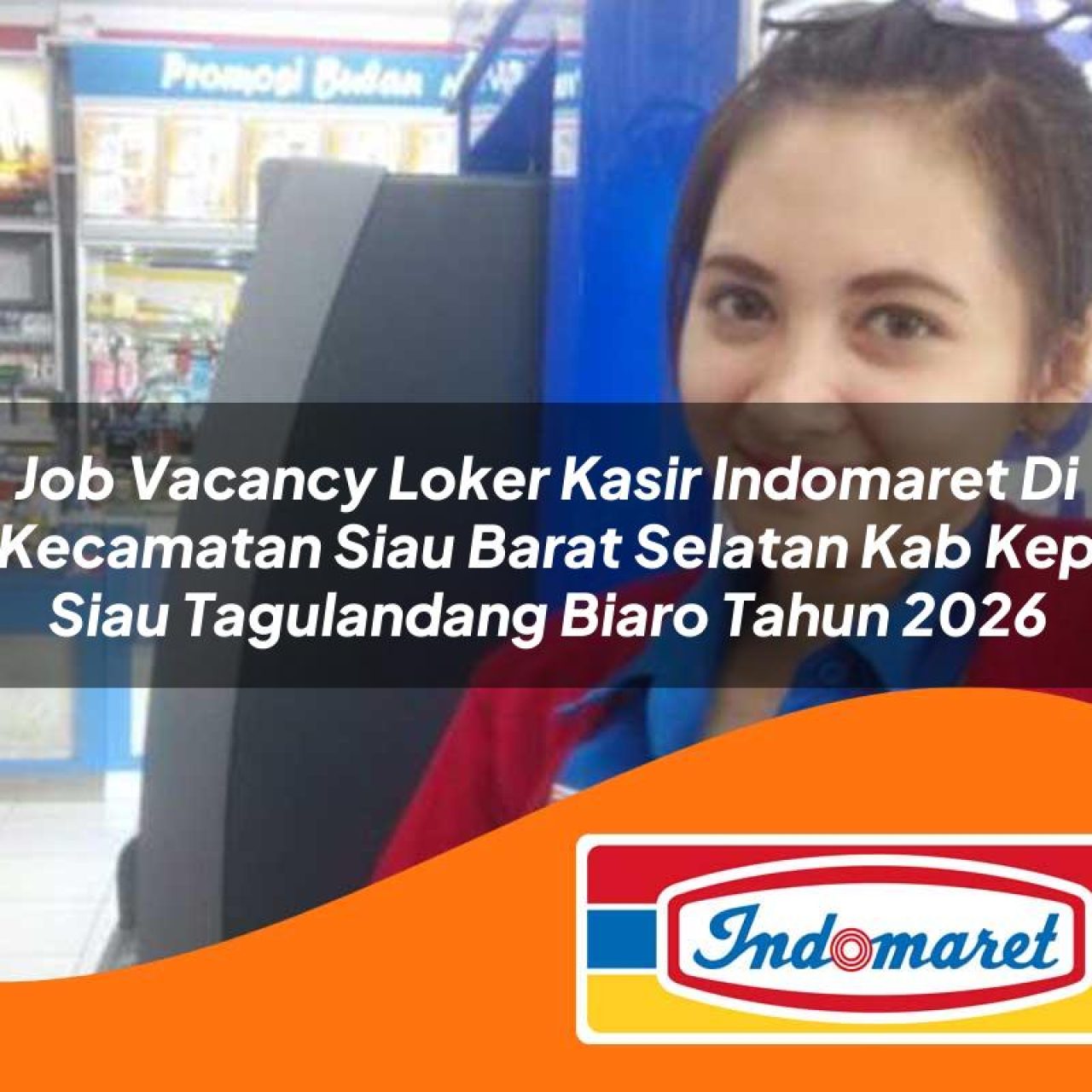 job vacancy loker kasir indomaret di kecamatan siau barat selatan kab kep siau tagulandang biaro tahun 2026 1763165317