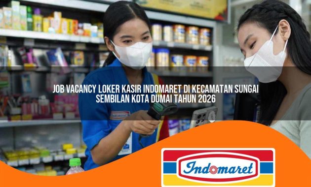 job vacancy loker kasir indomaret di kecamatan sungai sembilan kota dumai tahun 2026 1763000902