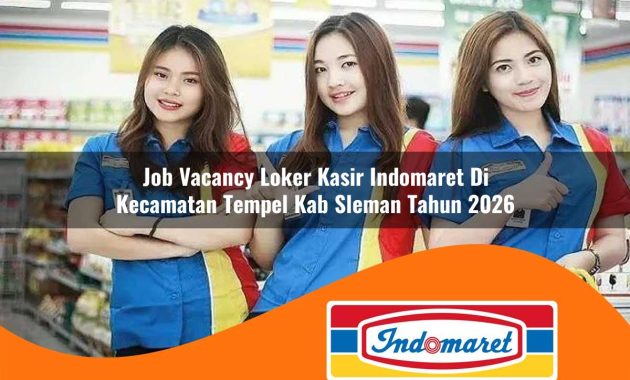 job vacancy loker kasir indomaret di kecamatan tempel kab sleman tahun 2026 1763004805