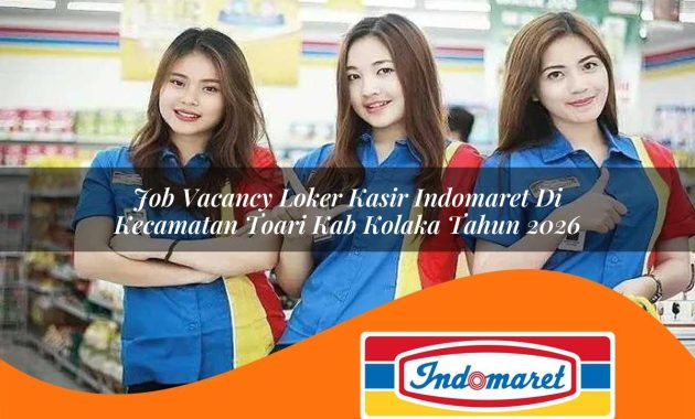 job vacancy loker kasir indomaret di kecamatan toari kab kolaka tahun 2026 1763072517