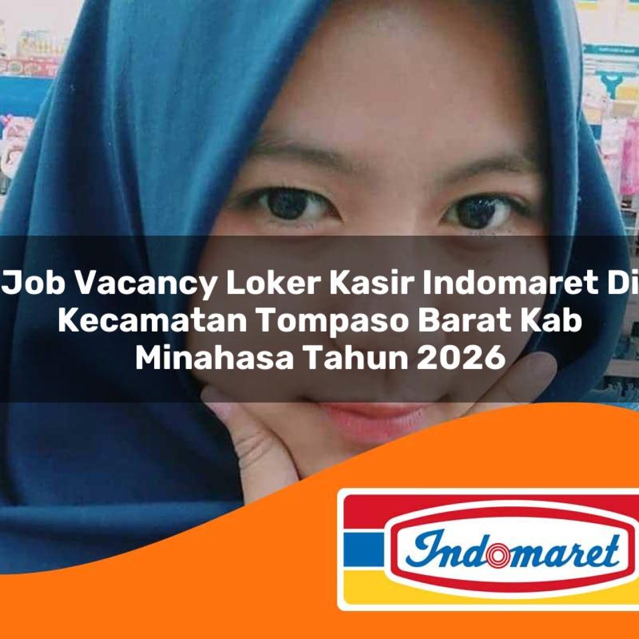 job vacancy loker kasir indomaret di kecamatan tompaso barat kab minahasa tahun 2026 1763195357