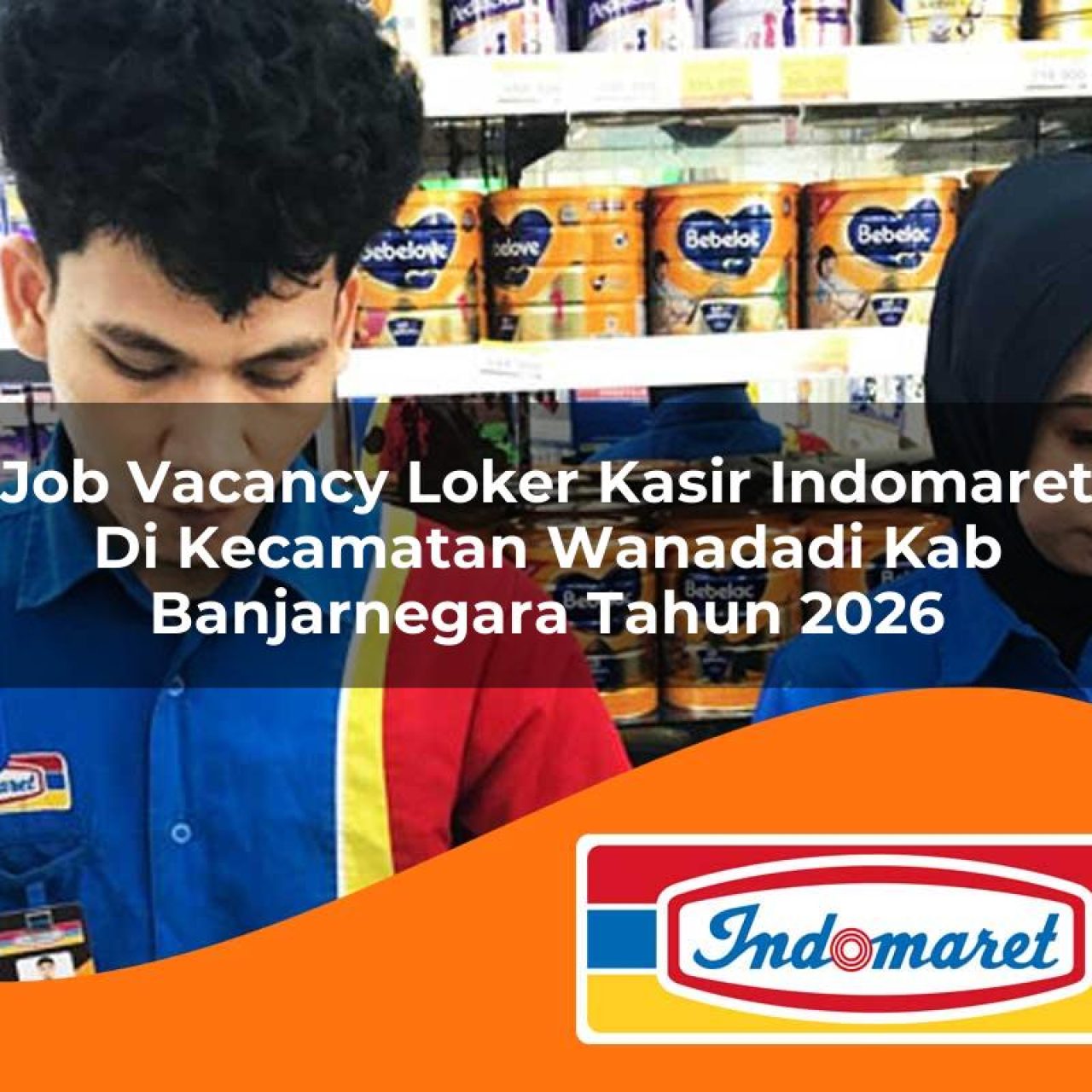 job-vacancy-loker-kasir-indomaret-di-kecamatan-wanadadi-kab-banjarnegara-tahun-2026-1763289330.jpg job vacancy loker kasir indomaret di kecamatan wanadadi kab banjarnegara tahun 2026 1763289330