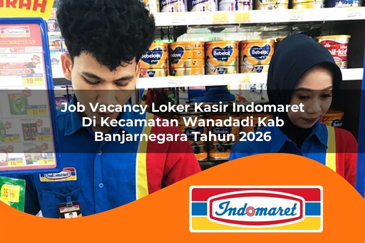 job vacancy loker kasir indomaret di kecamatan wanadadi kab banjarnegara tahun 2026 1763289330
