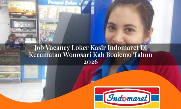 job vacancy loker kasir indomaret di kecamatan wonosari kab boalemo tahun 2026 1762403297