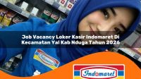 job vacancy loker kasir indomaret di kecamatan yal kab nduga tahun 2026 1763148217