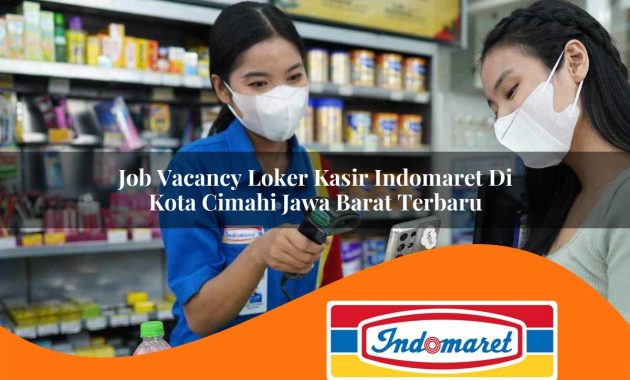 job vacancy loker kasir indomaret di kota cimahi jawa barat terbaru 1762994393