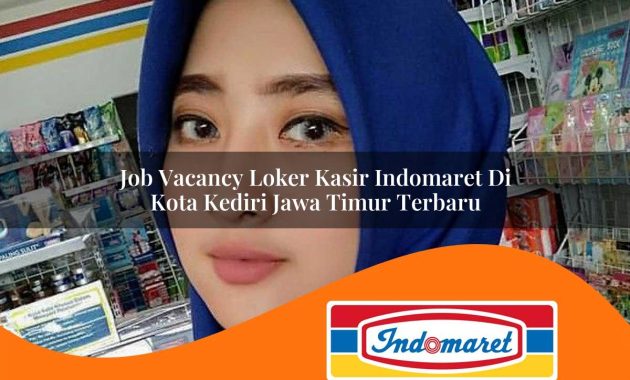 job vacancy loker kasir indomaret di kota kediri jawa timur terbaru 1762991407