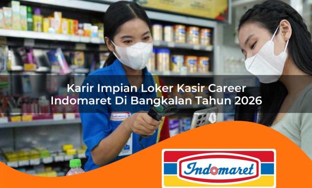karir impian loker kasir career indomaret di bangkalan tahun 2026 1762968463