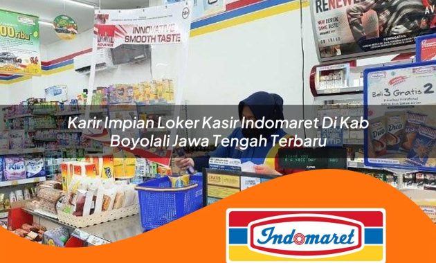 karir impian loker kasir indomaret di kab boyolali jawa tengah terbaru 1762966593