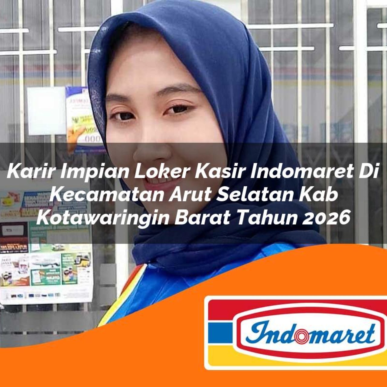 karir impian loker kasir indomaret di kecamatan arut selatan kab kotawaringin barat tahun 2026 1763085496
