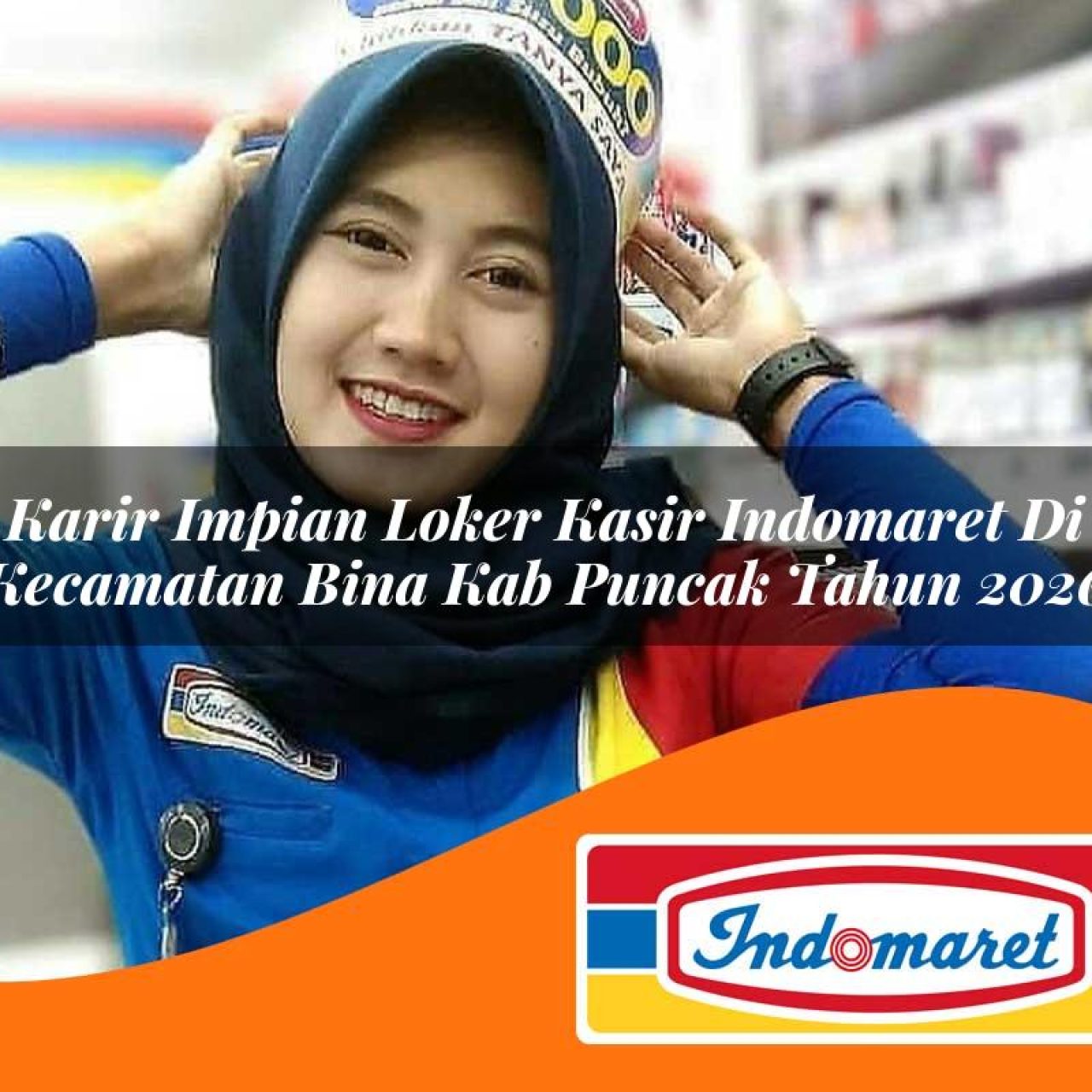karir impian loker kasir indomaret di kecamatan bina kab puncak tahun 2026 1763320000