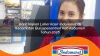 karir impian loker kasir indomaret di kecamatan buluspesantren kab kebumen tahun 2026 1763377957