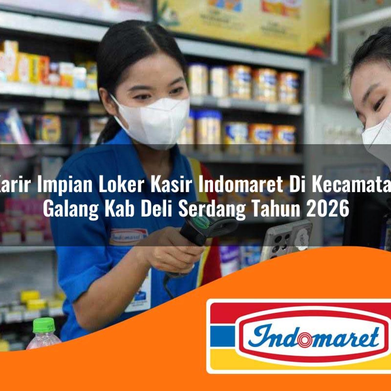 karir-impian-loker-kasir-indomaret-di-kecamatan-galang-kab-deli-serdang-tahun-2026-1763309493.jpg karir impian loker kasir indomaret di kecamatan galang kab deli serdang tahun 2026 1763309493