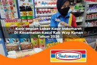 karir impian loker kasir indomaret di kecamatan kasui kab way kanan tahun 2026 1763006619