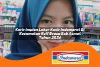 karir-impian-loker-kasir-indomaret-di-kecamatan-kolf-braza-kab-asmat-tahun-2026-1763023101.jpg karir impian loker kasir indomaret di kecamatan kolf braza kab asmat tahun 2026 1763023101