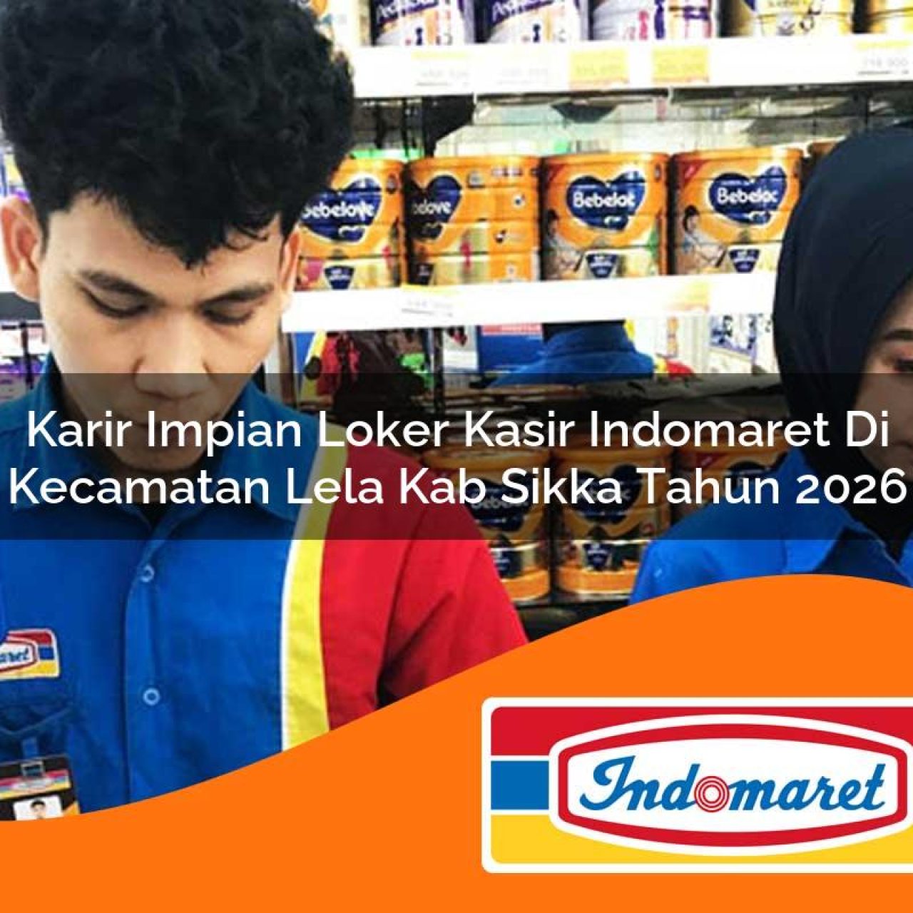 karir impian loker kasir indomaret di kecamatan lela kab sikka tahun 2026 1763196598