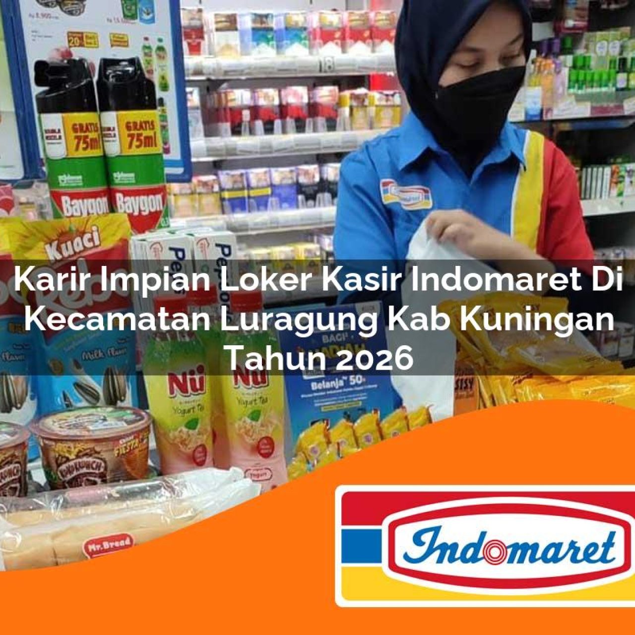 karir impian loker kasir indomaret di kecamatan luragung kab kuningan tahun 2026 1763098164