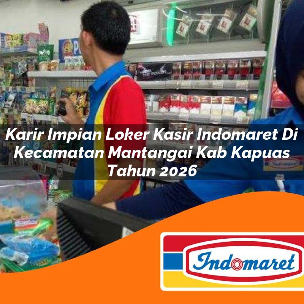karir-impian-loker-kasir-indomaret-di-kecamatan-mantangai-kab-kapuas-tahun-2026-1763390549.jpg karir impian loker kasir indomaret di kecamatan mantangai kab kapuas tahun 2026 1763390549