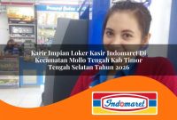 karir impian loker kasir indomaret di kecamatan mollo tengah kab timor tengah selatan tahun 2026 1763003210