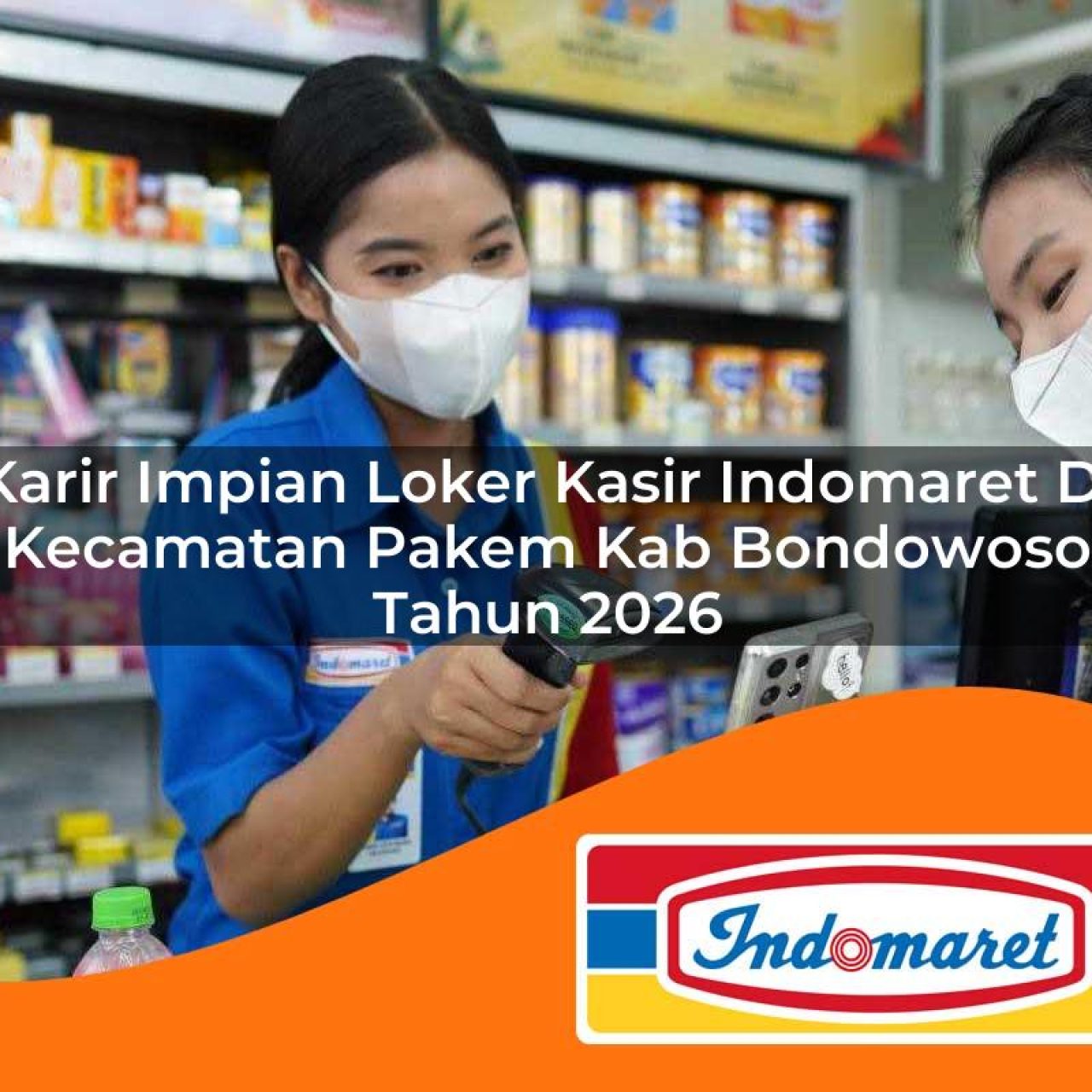 karir impian loker kasir indomaret di kecamatan pakem kab bondowoso tahun 2026 1763284700
