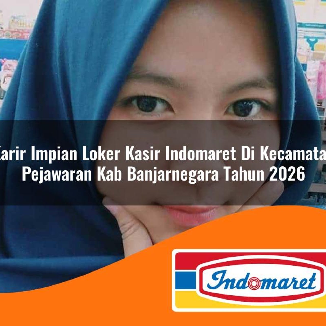 karir impian loker kasir indomaret di kecamatan pejawaran kab banjarnegara tahun 2026 1763112622
